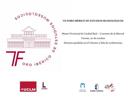 VII FORO IBÉRICO DE ESTUDIOS MUSEOLÓGICOS EN CIUDAD REAL 