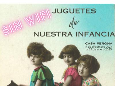 Sin WIFI: juguetes de nuestra infancia