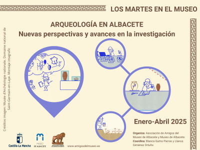 LOS MARTES EN EL MUSEO. "ARQUEOLOGÍA EN ALBACETE. Nuevas perspectivas y avances en la investigación"