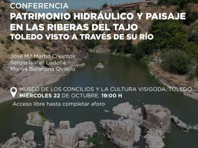 "Patrimonio Hidráulico y Paisaje en las Riberas del Tajo"