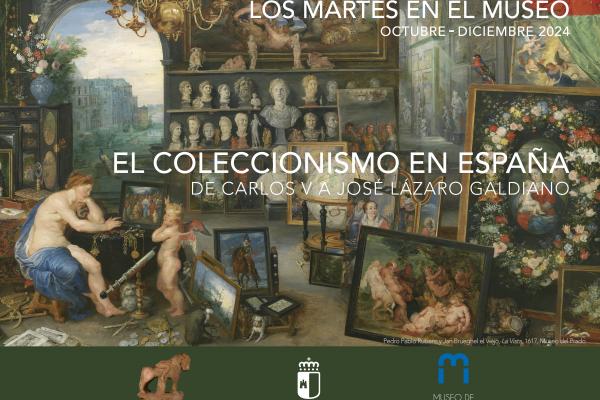 Los martes en el museo: EL COLECCIONISMO EN ESPAÑA. DE CARLOS V A JOSÉ LÁZARO GALDIANO