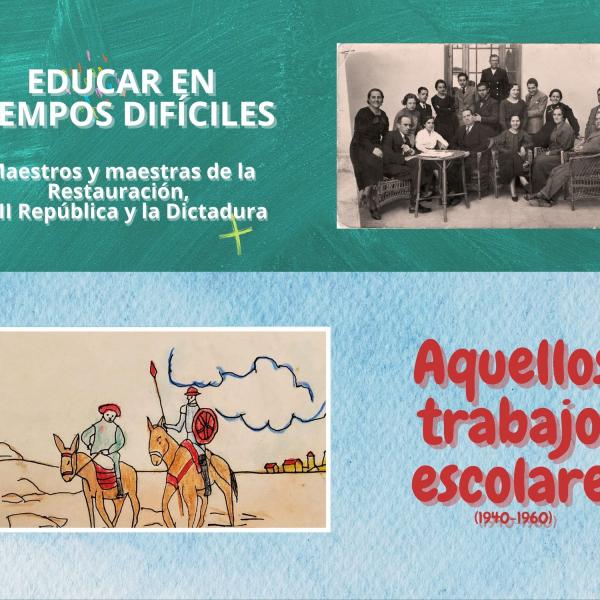 Exposición Educar en tiempos difíciles y Aquellos trabajos escolares